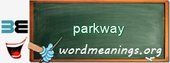 WordMeaning blackboard for parkway